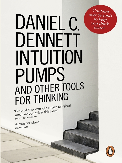 Title details for Intuition Pumps and Other Tools for Thinking by Daniel C. Dennett - Available